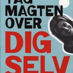 Tag magten over dig selv