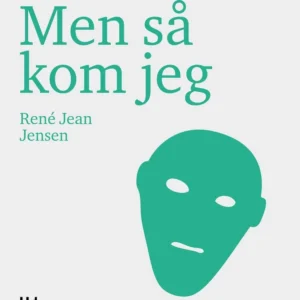 Men så kom jeg