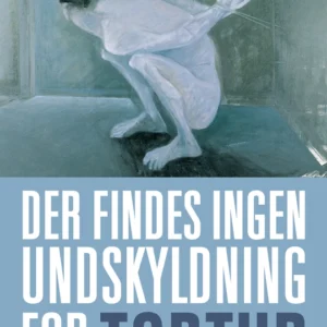 Der findes ingen undskyldning for tortur