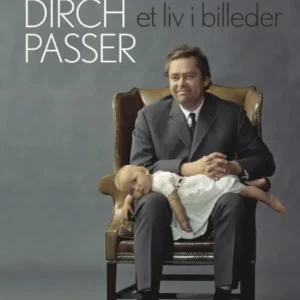 Dirch Passer - et liv i billeder
