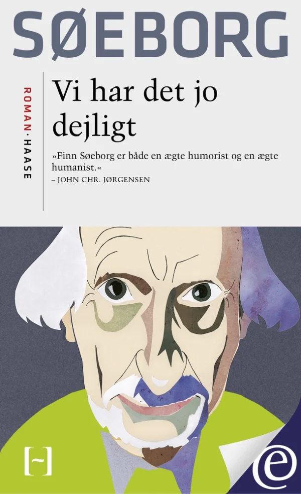 Vi har det jo dejligt