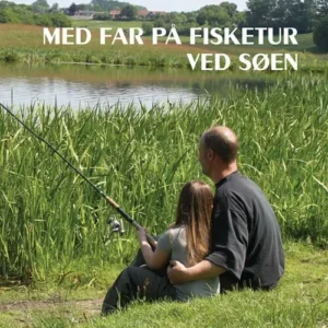 Med far på fisketur ved søen