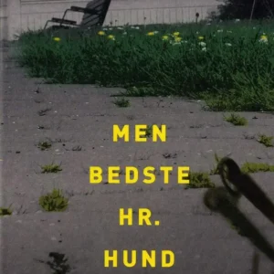 Men bedste hr. Hund