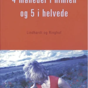 4 måneder i himlen og 5 i helvede