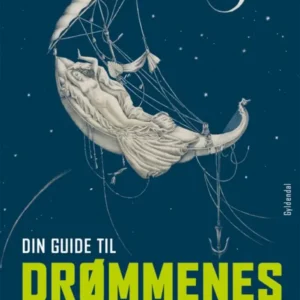 Din guide til drømmenes verden