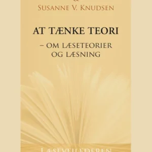 At tænke teori - om læseteorier og læsning