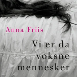 Vi er da voksne mennesker