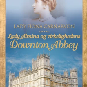 Lady Almina og virkelighedens Downton Abbey