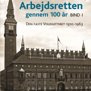 Arbejdsretten gennem 100 år. Bind 1