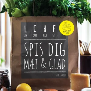 LCHF - spis dig mæt og glad
