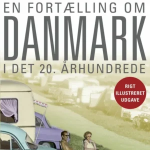 En fortælling om Danmark i det 20. århundrede