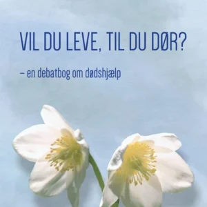 Vil du leve, til du dør?