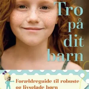 Tro på dit barn
