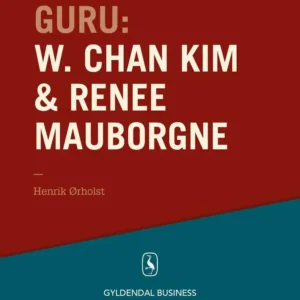 Guru W. Chan Kim & Renée Mauborgne - en troldmand og hans lærling