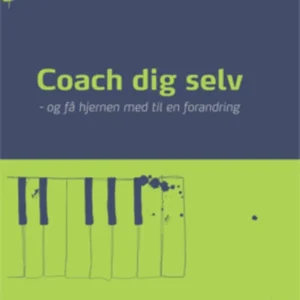 Coach dig selv - og få hjernen med til en forandring