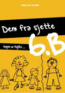 Dem fra sjette B, bind 4. Ingen er fejlfri