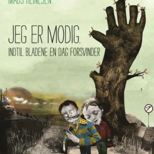 Jeg er modig indtil bladene en dag forsvinder