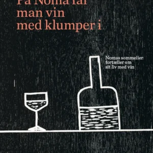 På Noma får man vin med klumper i