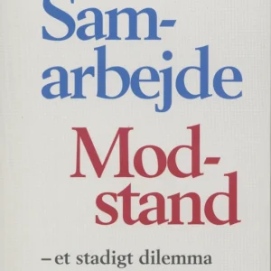 Samarbejde/modstand - et stadigt dilemma