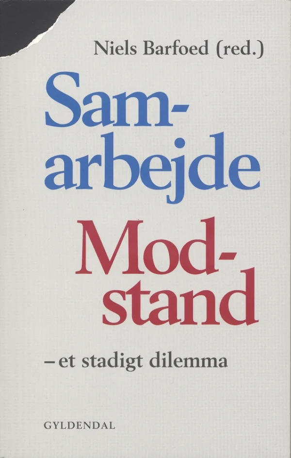Samarbejde/modstand - et stadigt dilemma
