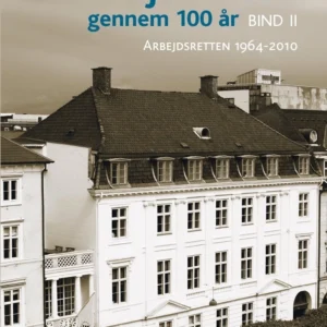 Arbejdsretten gennem 100 år. Bind 2