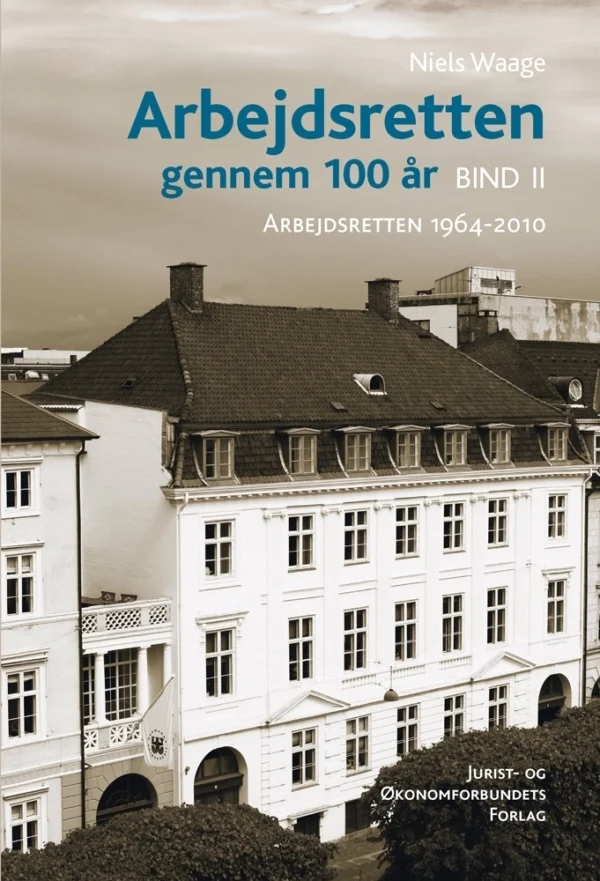 Arbejdsretten gennem 100 år. Bind 2
