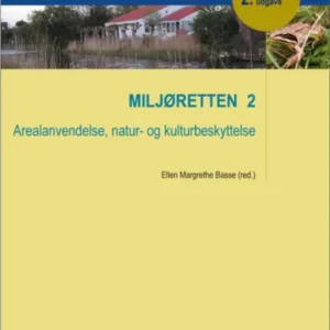 Miljøretten Arealanvendelse, natur- og kulturbeskyttelse