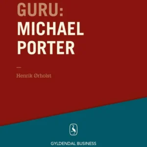 Guru Michael Porter - 1980erne er stadig hotte