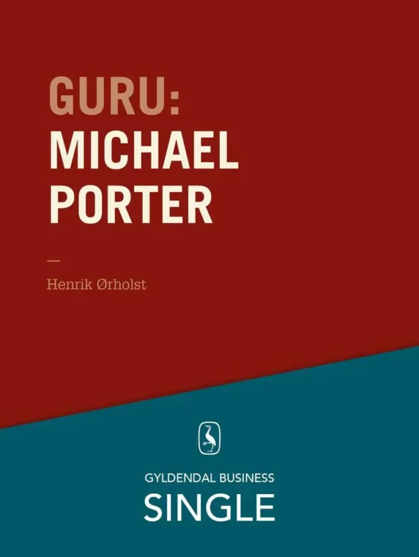 Guru Michael Porter - 1980erne er stadig hotte