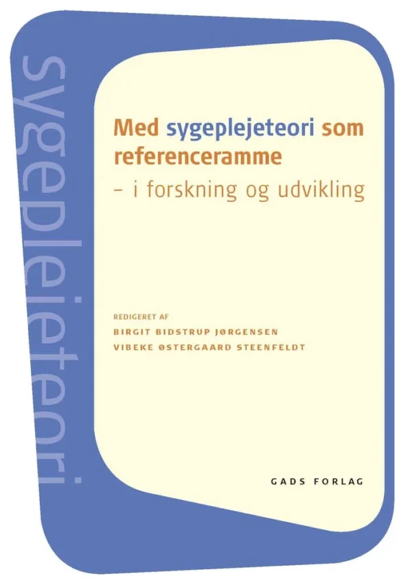 Med sygeplejeteori som referenceramme - i forskning og udvikling