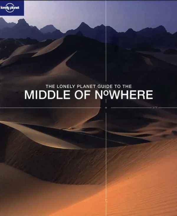 Lonely Planet Guide to the Middle of Nowhere