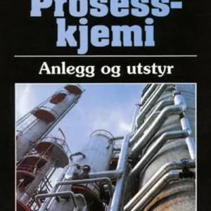 Prosesskjemi : anlegg og utstyr
