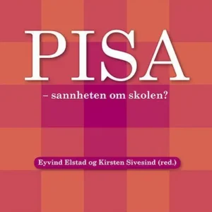 PISA - sannheten om skolen?