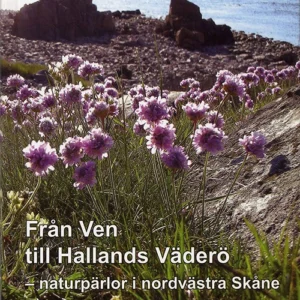 Från Ven till Hallands Väderö : naturpärlor i nordvästra Skåne