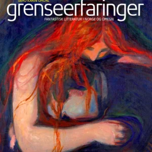 Grenseerfaringer : den fantastiske litteraturen i Norge og omegn