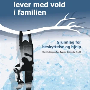 Barn som lever med vold i familien : grunnlag for beskyttelse og hjelp