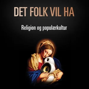Det folk vil ha : religion og populærkultur