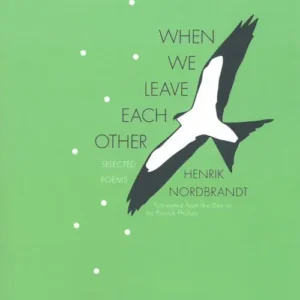 When We Leave Each Other - Selected Poems