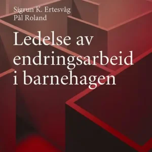 Ledelse av endringsarbeid i barnehagen