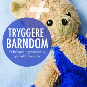Tryggere barndom : et behandlingsperspektiv på vold i familien