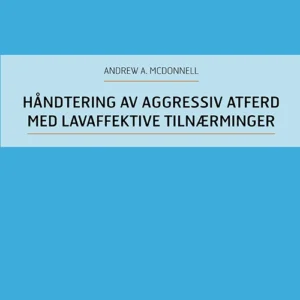 Håndtering av aggressiv atferd med lavaffektive tilnærminger