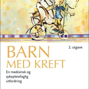 Barn med kreft : en medisinsk og sykepleiefaglig utfordring