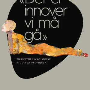 Det er innover vi må gå : en kulturpsykologisk studie av selvhjelp