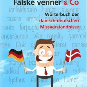 Falske Venner & Co. - Wörterbuch der dänisch-deutschen Misswerständnisse