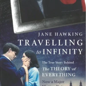 Travelling to Infinity : The True Story Behind The Theory of Everything