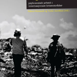 Krigens ulike ansikt : psykososialt arbeid i internasjonale kriseområder