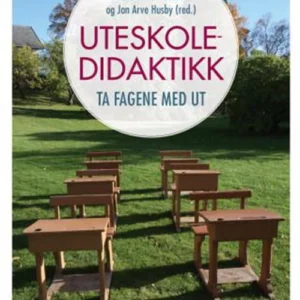 Uteskoledidaktikk : ta fagene med ut