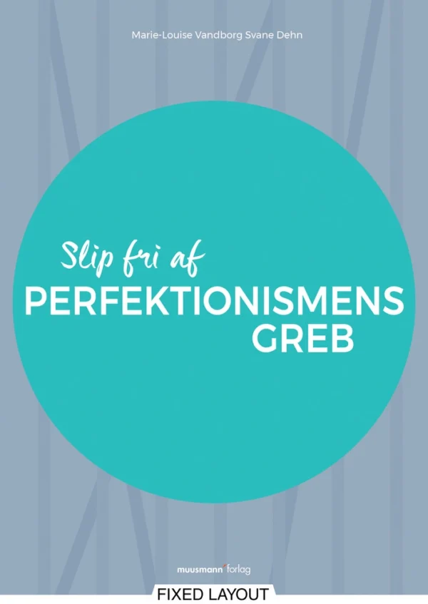 Slip fri af perfektionismens greb