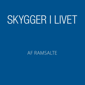 Skygger i livet
