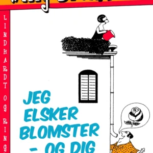 Jeg elsker blomster  -  og dig